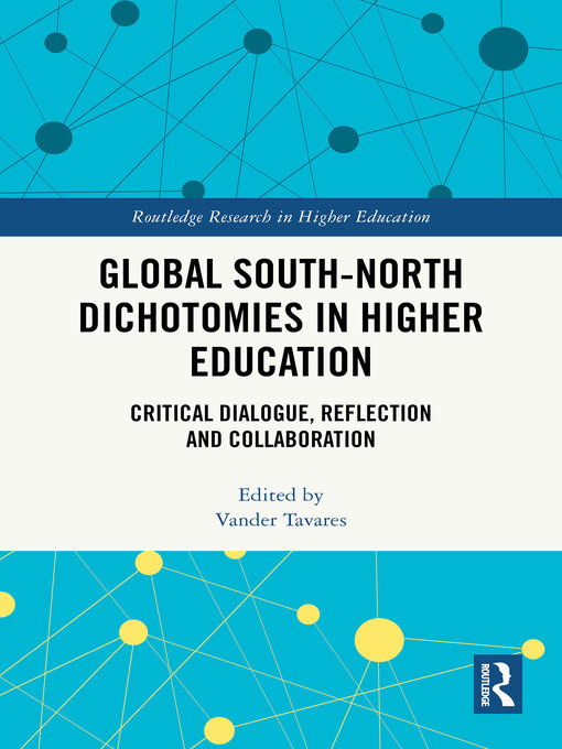 Title details for Global South-North Dichotomies in Higher Education by Vander Tavares - Wait list